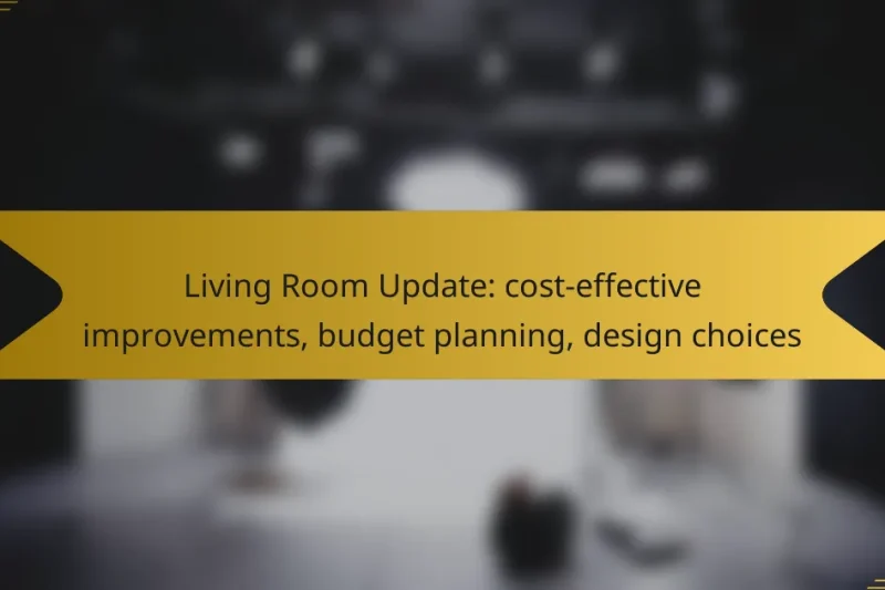 Living Room Update: cost-effective improvements, budget planning, design choices