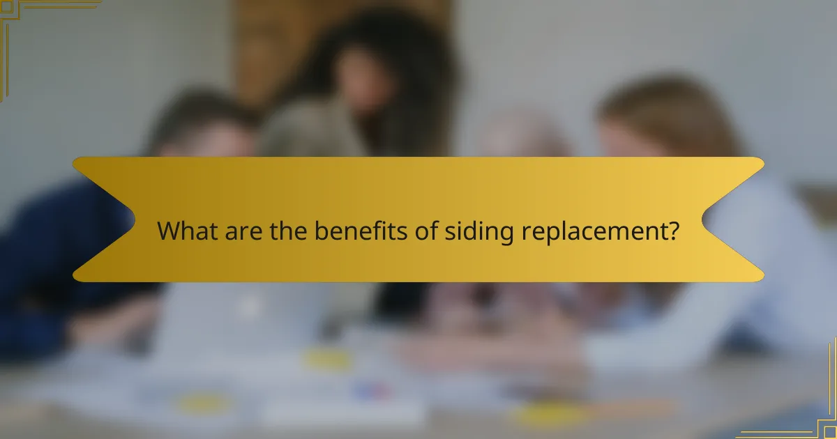 What are the benefits of siding replacement?